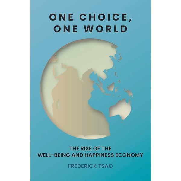 One Choice, One World: The Rise of the Well-Being and Happiness
