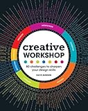 Creative Workshop: 80 Challenges to Sharpen Your Design Skills