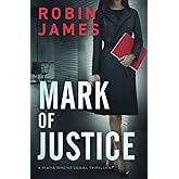 Mark of Justice (Mara Brent Legal Thriller Series)