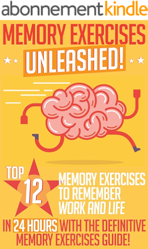 Download Memory Exercises: Memory Exercises Unleashed: Top 12 Memory Exercises To Remember Work And Life In 24 Hours With The Definitive Memory Exercises Guide! ... memory, brain training) (English Edition) PDF