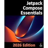 Jetpack Compose Essentials - 2026 Edition: Developing Android Apps with Jetpack Compose, Android Studio, and Kotlin