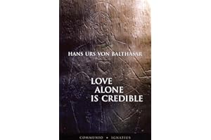 Love Alone Is Credible