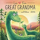 Love From Great Grandma: A Rhyming Dino Picture Book for a New Baby Great Grandchild: A Baby Shower & Birthday Keepsake Book for Great Grandchildren