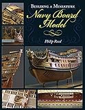 Building a Miniature Navy Board Model by Philip Reed
