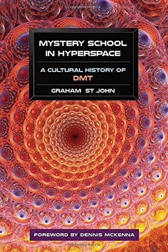 Download Mystery School in Hyperspace: A Cultural History of DMT Download Mystery School in Hyperspace: A Cultural History of DMT