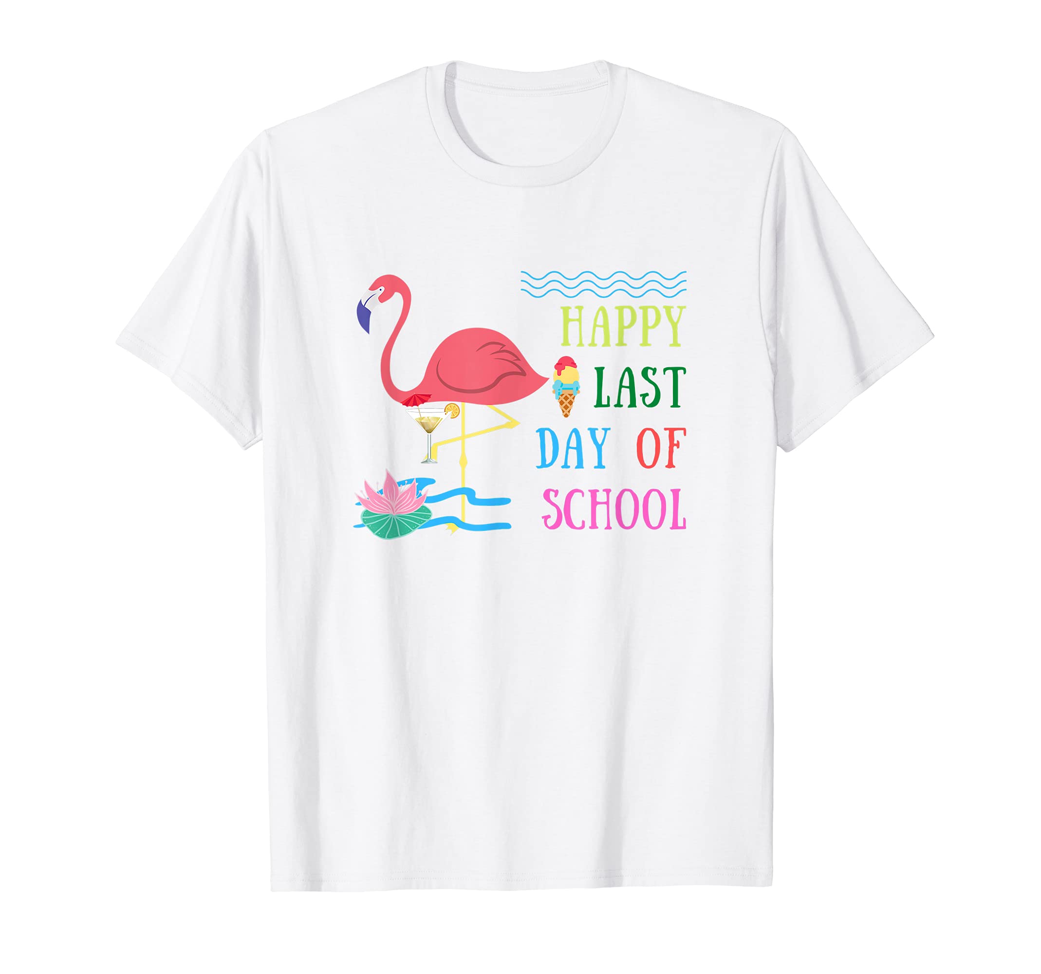 Happy Last Day Of School Design Teacher Students Summer Fun T-Shirt