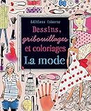 La mode - Dessins, gribouillages et coloriages (French Edition) by 