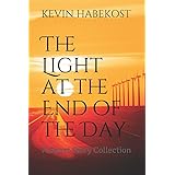 The Light at the End of the Day: A Short Story Collection (Short Stories)