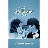Finding My Sunshine Again: After Loss, and Survival