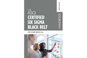 The ASQ Certified Six Sigma Black Belt Handbook, Fourth Edition