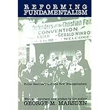 Reforming Fundamentalism: Fuller Seminary and the New Evangelicalism