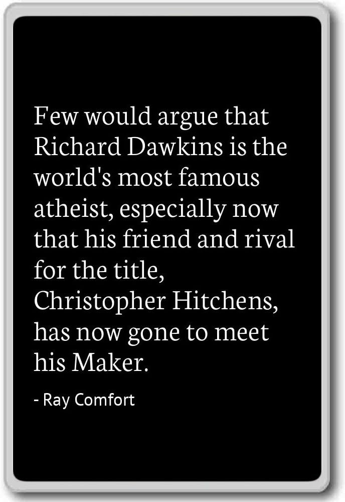 Amazon.com: Few would argue that Richard Dawkins is the wor... - Ray Comfort quotes fridge