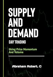 Supply And Demand Day Trading: Using Price Momentum