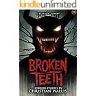 Broken Teeth: Stories of Horror and the Supernatural (Never Sleep Again)