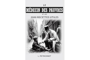 Le Médecin des Pauvres: et les 2000 recettes utiles