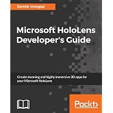 Microsoft HoloLens Developer's Guide: A Complete Guide to HoloLens Application Development