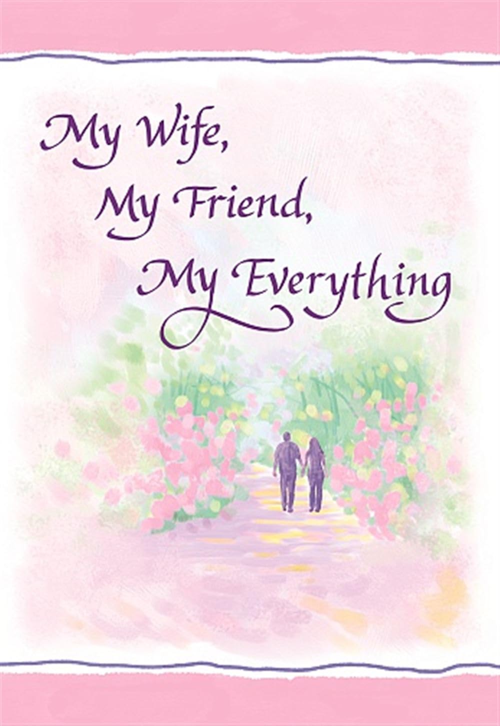 Blue Mountain Arts My Wife My Friend My Everything Heartfelt Sentimental Verses 3-fold Keepsake Greeting Card (Wife)