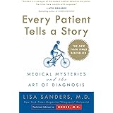 Every Patient Tells a Story: Medical Mysteries and the Art of Diagnosis