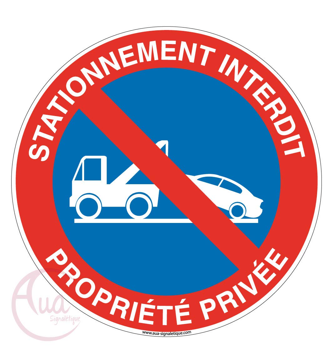 AUA SIGNALETIQUE - Panneau Stationnement Interdit Propriété Privée sous Peine de Fourrière 2 - Ø 230 mm, PVC 1.5mm