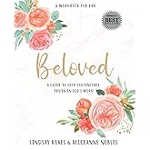 Beloved: A Guide to Help You Uncover Truth in God's Word