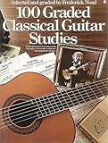 100 Graded Classical Guitar Studies: Selected and Graded by Frederick Noad by 