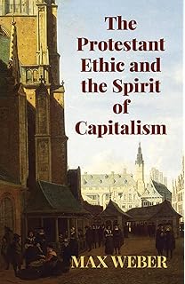 The Protestant Ethic And The Spirit Of Capitalism And Other