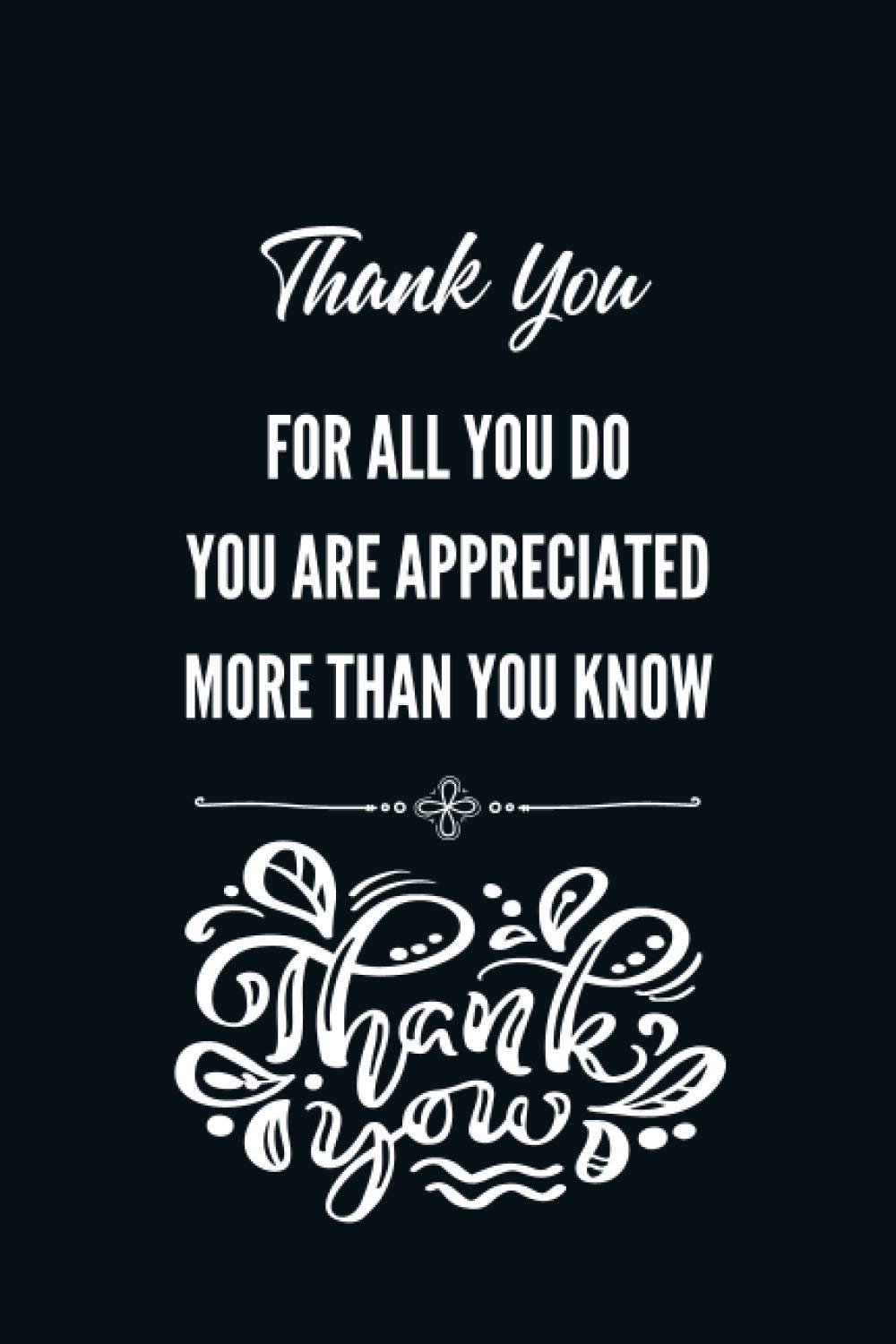 I Appreciate All You Do Thank You For All You Do You Are Appreciated More Than You Know:  Appreciation Gifts For Coworkers, Employees And Team Members | Lined  Notebook For Taking Notes: Notepadella: 9798558963755: Amazon.com: Books