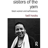 Sisters of the Yam: Black Women and Self-Recovery