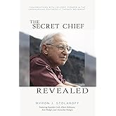 Secret Chief Revealed, Revised 2nd Edition: Conversations with Leo Zeff, Pioneer in the Underground Psychedelic Therapy Movem