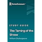 Study Guide: The Taming of the Shrew by William Shakespeare (SuperSummary)