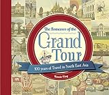 Image de The Romance of the Grand Tour: 100 Years of Travel in South East Asia