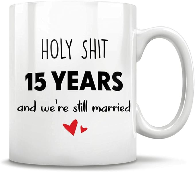 Funny 15th Anniversary Coffee Mug, Mug For 15