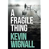 A Fragile Thing: A thriller
