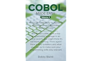 Cobol Made Easy Volume 2: Reducing Complexity by Applying Optimization and Removing Redundancies