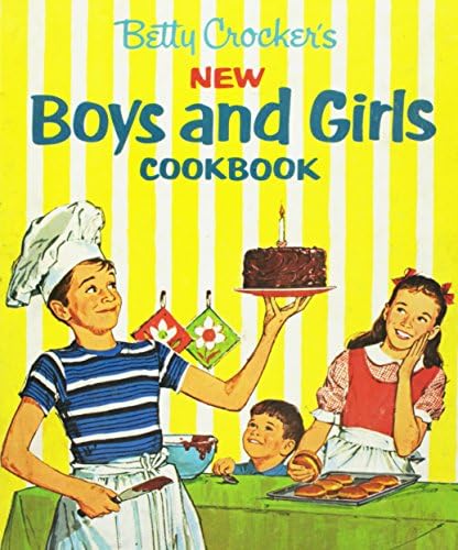 Betty Crocker's New Boys and Girls Cook Book: Crocker, Betty