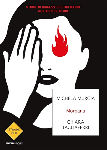 Download Morgana: Storie di ragazze che tua madre non approverebbe (Italian Edition) PDF