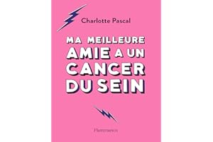 Ma meilleure amie a un cancer du sein (French Edition)