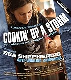 Cookin' Up a Storm: Sea Stories and Vegan Recipes from Sea Shepherd's Anti-Whaling Campaigns by Laura Dakin