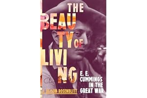 The Beauty of Living: E. E. Cummings in the Great War
