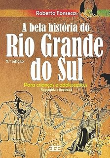 Livro A bela história do Rio Grande do Sul; Para crianças e adolescentes