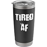 Tired AF Funny Stainless Steel Insulated Tumbler