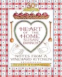30th Anniversary Heart of the Home, Notes from a Vineyard Kitchen