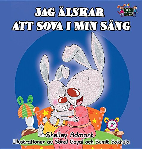I Love to Sleep in My Own Bed: Swedish Edition (Swedish Bedtime Collection) I Love to Sleep in My Own Bed: Swedish Edition (Swedish Bedtime Collection)