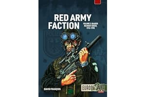 Red Army Faction Volume 2: Left-wing Urban Guerrillas in Germany, 1967-1998: The height and twilight of German Guerrilla, 197