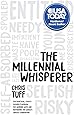 The Millennial Whisperer: The Practical, Profit-Focused Playbook for Working With and Motivating the World’s Largest Generation