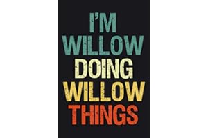 I'm Willow Doing Willow Things: Notebook Gift Willow name gifts, Personalized Journal Gift for Willow , Gift Idea for Willow,
