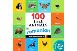 100 first animals in romanian: Bilingual picture book for kids: english / romanian with pronunciations