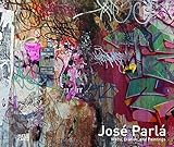 José Parlá: Walls, Diaries, and Paintings by 