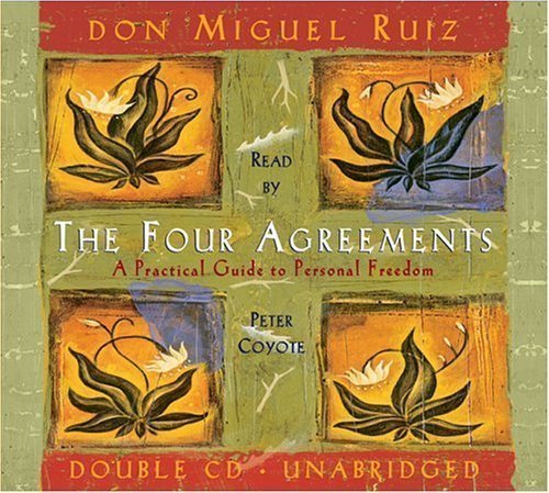 By Miguel Ruiz: The Four Agreements: A Practical Guide to Personal Freedom [Audiobook]