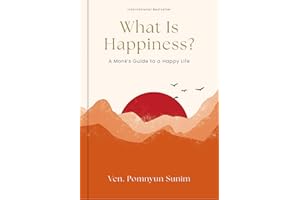 What Is Happiness?: A Monk's Guide to a Happy Life